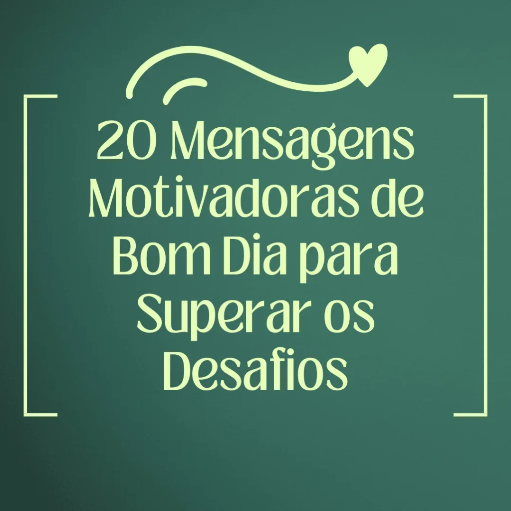 Motivação para começar o dia, com foco em superar desafios.