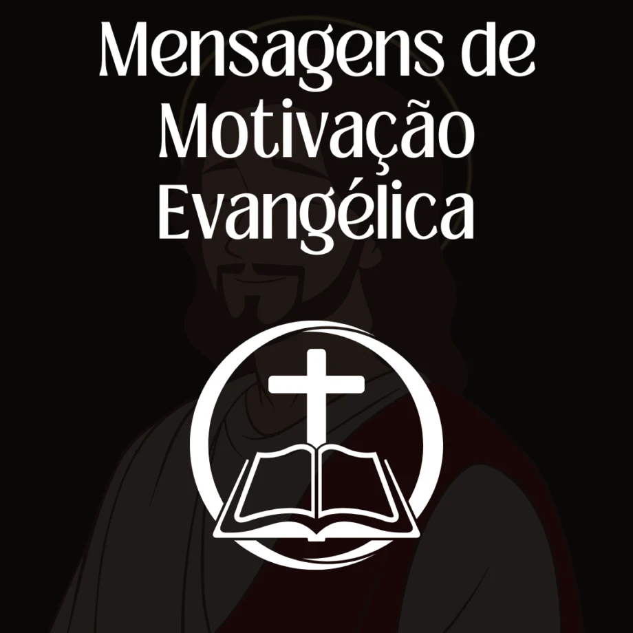 Frases de motivação evangélica baseadas na fé cristã, trazendo força e motivação para o seu dia, com sabedoria bíblica.