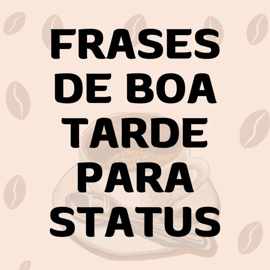 Mensagens de boa tarde para status