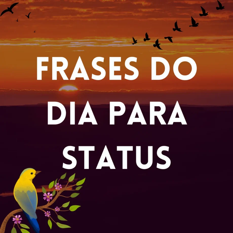 Imagem com frases do dia para status, destacando mensagens inspiradoras e reflexivas para redes sociais.