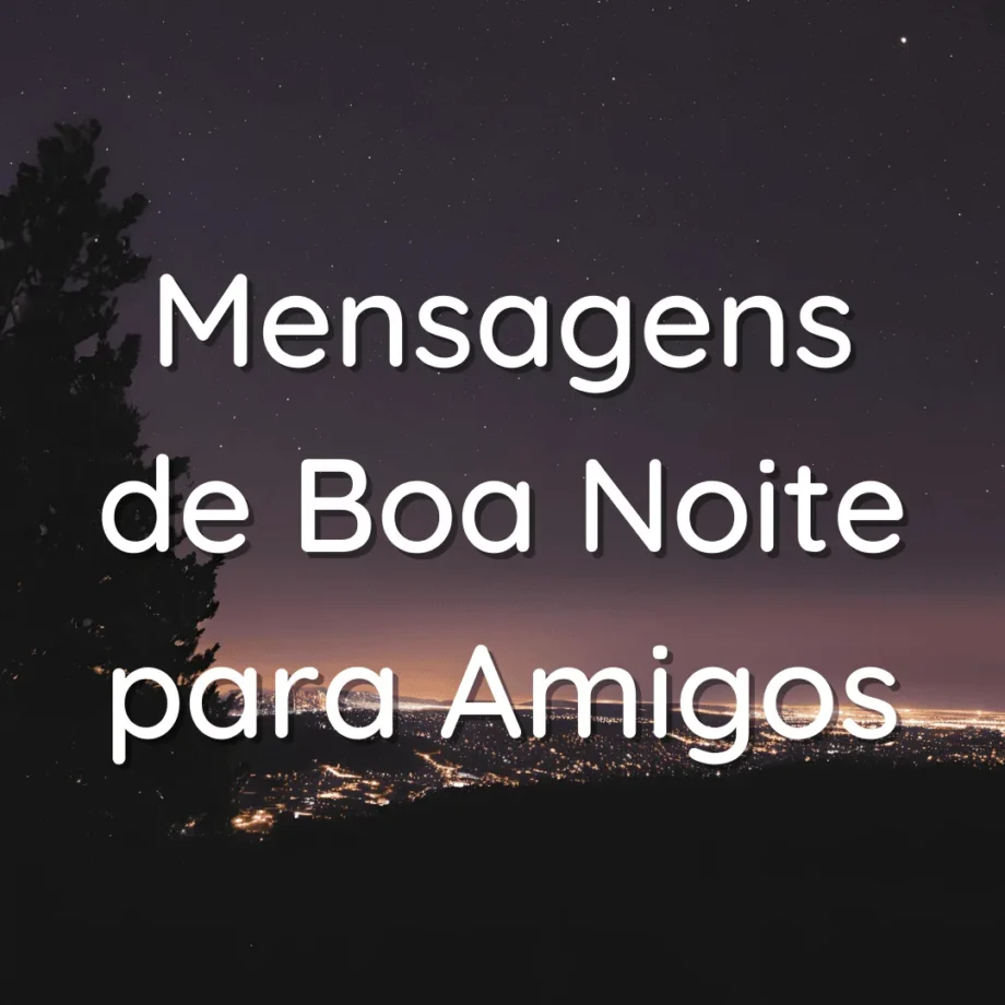 Imagem com frases inspiradoras de mensagens de boa noite para amigos