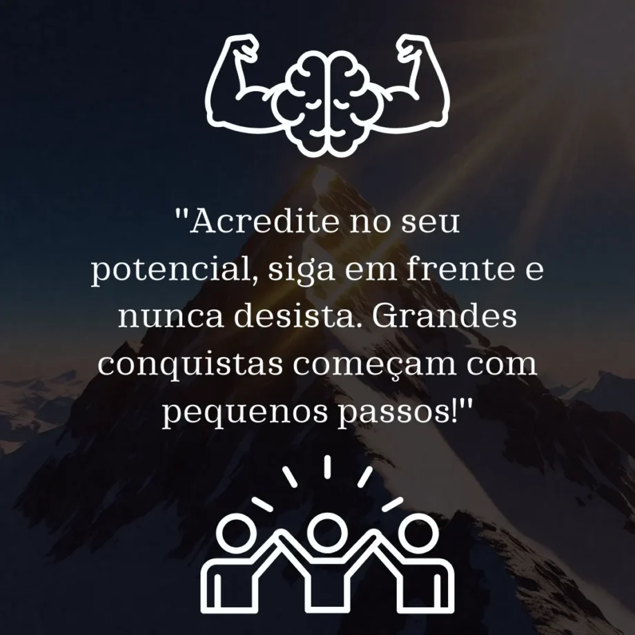 Imagem motivacional com fundo de montanha ao pôr do sol. No centro, uma frase inspiradora incentiva a persistência e a autoconfiança. Ícones simbolizam força mental e celebração das conquistas.