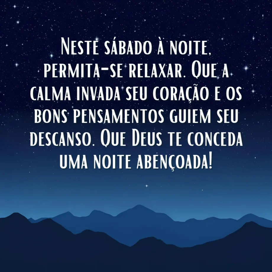 Mensagem de boa noite de sábado com céu estrelado e montanhas ao fundo. A imagem traz palavras de paz, descanso e bênçãos para a noite.