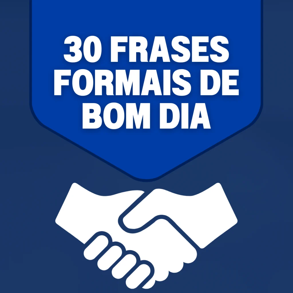 30 Frases Formais de Bom Dia: Inspire profissionalismo e cordialidade com mensagens formais de bom dia, ideais para fortalecer relações empresariais.