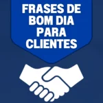 Frases de Bom Dia para Clientes: Torne o dia dos seus clientes mais especial com mensagens acolhedoras que criam conexões e reforçam a fidelidade.