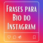 Imagem com fundo colorido em tons de roxo, rosa e laranja, contendo o texto Frases para Bio do Instagram em letras brancas, além de ícones de coração, balão de fala, avião de papel e marcador, representando a interação nas redes sociais.