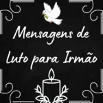 Imagem com fundo preto, uma pomba branca com um ramo no bico, uma vela acesa e folhas, com o texto Mensagens de Luto para Irmão em letras brancas, simbolizando paz e saudade.