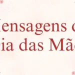 Imagem com o texto Mensagens do Dia das Mães em fundo claro com flores vermelhas e roxas, destacando mensagens do Dia das Mães emocionantes e únicas.